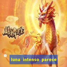 luna intenso parece com qual perfume importado